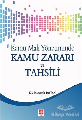 Kamu Mali Yönetiminde Kamu Zararı ve Tahsili - Ekin Yayınevi