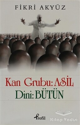 Kan Grubu: Asil Dini: Bütün - Profil Kitap