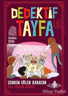 Kantinci Kılıklı Soyguncular - Dedektif Tayfa 5 - Uğurböceği Yayınları