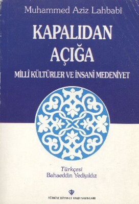 Kapalıdan Açığa Milli Kültürler ve İnsani Medeniyet - Türkiye Diyanet Vakfı Yayınları