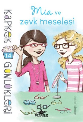 Kapkek Günlükleri 14 - Mia ve Zevk Meselesi - Pegasus Yayınları