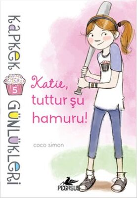 Kapkek Günlükleri 5 - Katie, Tuttur Şu Hamuru! - 1