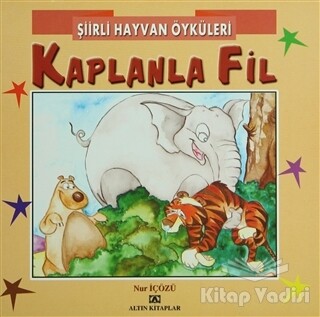 Kaplanla Fil - Altın Kitaplar Yayınevi