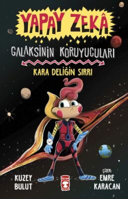 Kara Deliğin Sırrı - Galaksinin Koruyucuları - Yapay Zeka - 1