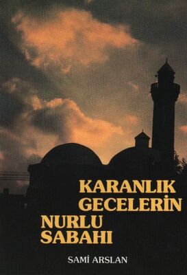 Karanlık Gecelerin Nurlu Sabahı - 1