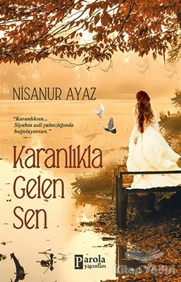 Karanlıkla Gelen Sen - Parola Yayınları