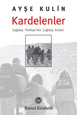 Kardelenler-Çağdaş Türkiye'nin Çağdaş Kızları - Remzi Kitabevi