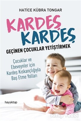 Kardeş Kardeş Geçinen Çocuklar Yetiştirmek - Hayy Kitap