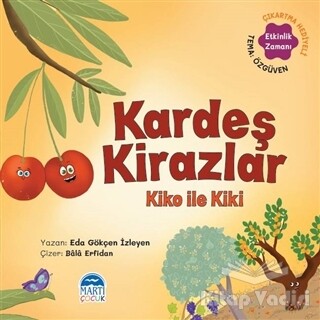 Kardeş Kirazlar Kiko ile Kiki - Sebzoti Kasabası - Martı Yayınları