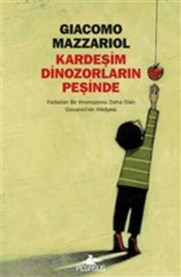 Kardeşim Dinozorların Peşinde - Pegasus Yayınları