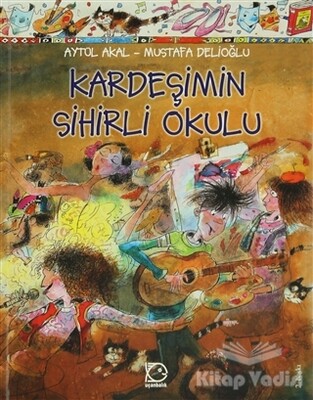 Kardeşimin Sihirli Okulu - Uçanbalık Yayınları