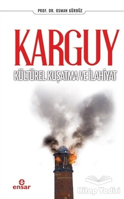 Karguy - Kültürel Kuşatma ve İlahiyat - Ensar Neşriyat