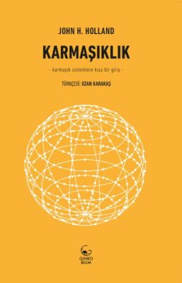 Karmaşıklık - Karmaşık Sistemlere Kısa Bir Giriş - 1