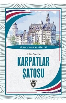 Karpatlar Şatosu Dünya Çocuk Klasikleri (7-12 Yaş) - Dorlion Yayınları