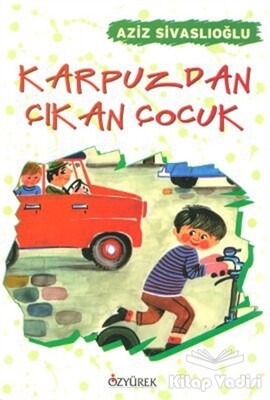 Karpuzdan Çıkan Çocuk - Özyürek Yayınları