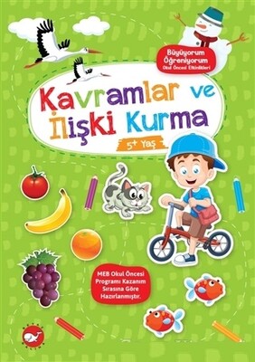 Kavramlar ve İlişki Kurma 5+ Yaş - Büyüyorum Öğreniyorum Okul Öncesi Etkinlikleri - Beyaz Balina Yayınları