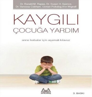 Kaygılı Çocuğa Yardım - Arkadaş Yayınları