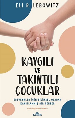 Kaygılı ve Takıntılı Çocuklar - Kronik Kitap