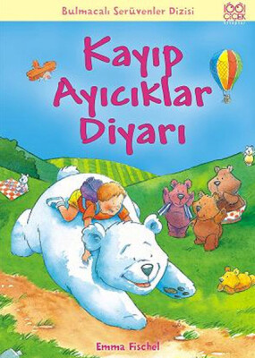 Kayıp Ayıcıklar Diyarı / Bulmacalı Serüvenler Dizisi - 1001 Çiçek Kitaplar