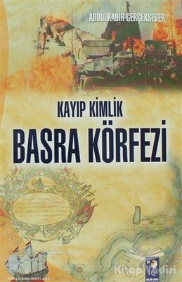 Kayıp Kimlik Basra Körfezi - IQ Kültür Sanat Yayıncılık