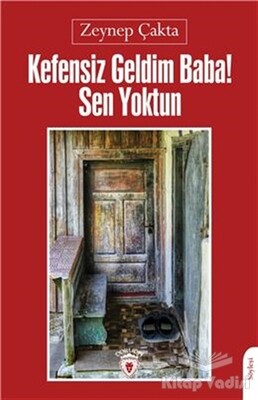 Kefensiz Geldim Baba! Sen Yoktun - Dorlion Yayınları