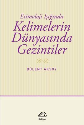 Kelimelerin Dünyasında Gezintiler - 1