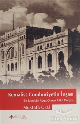 Kemalist Cumhuriyet'in İnşası - Yeni İnsan Yayınevi