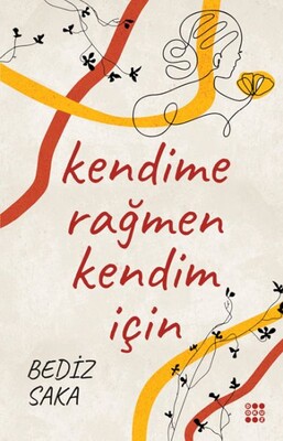 Kendime Rağmen Kendim İçin - Dokuz Yayınları