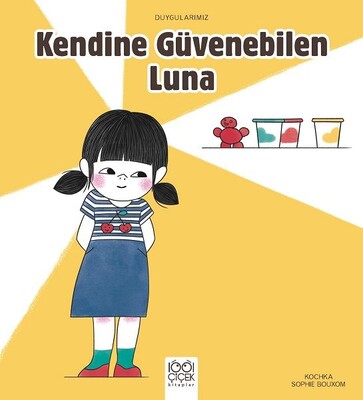 Kendine Güvenebilen Luna - Duygularımız - 1001 Çiçek Kitaplar