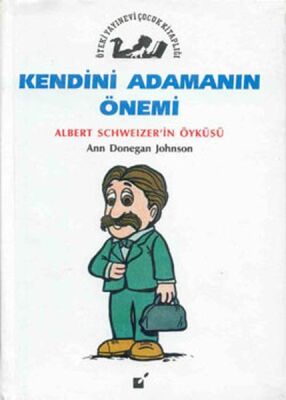 Kendini Adamanın Önemi - Albert Schweizer'in Öyküsü - 1