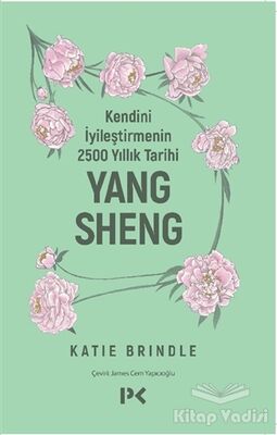 Kendini İyileştirmenin 2500 Yıllık Tarihi: Yang Sheng - 1