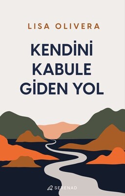 Kendini Kabule Giden Yol - Serenad Yayınevi