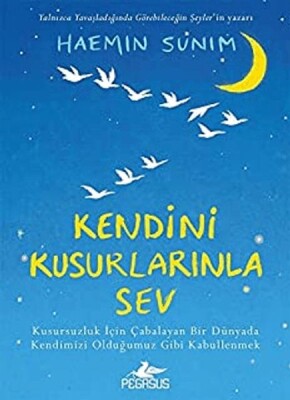 Kendini Kusurlarınla Sev (Ciltli) - Pegasus Yayınları