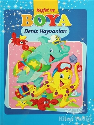 Keşfet ve Boya - Deniz Hayvanları - Parıltı Yayınları