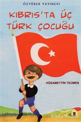 Kıbrıs’ta Üç Türk Çocuğu - 1