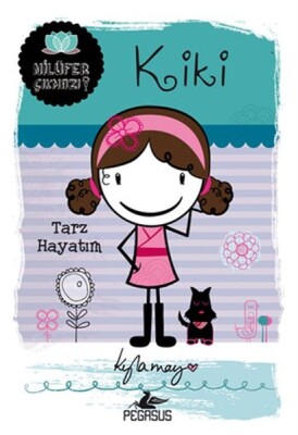 Kiki: Tarz Hayatım / Nilüfer Çıkmazı Serisi - Pegasus Yayınları