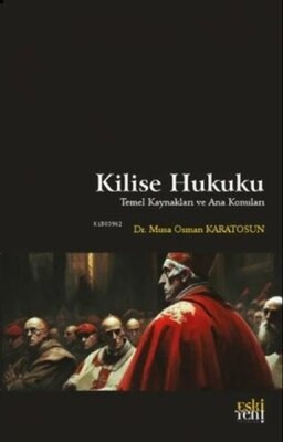 Kilise Hukuku - Temel Kaynakları ve Ana Konuları - Fecr Yayınları