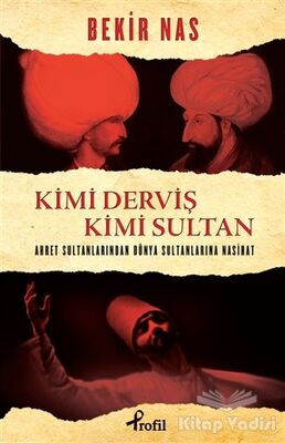 Kimi Derviş Kimi Sultan - 1