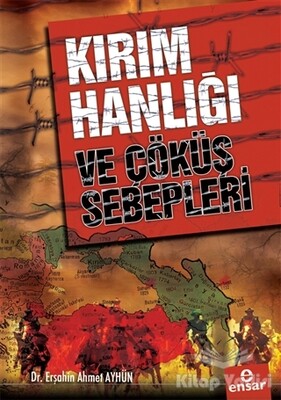 Kırım Hanlığı ve Çöküş Sebepleri - Ensar Neşriyat