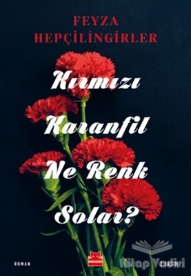 Kırmızı Karanfil Ne Renk Solar? - Kırmızı Kedi Yayınevi