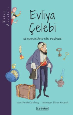 Kitap Avcıları - Evliya Çelebi Seyahatnâme’nin Peşinde - Ketebe Yayınları