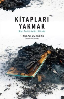 Kitapları Yakmak: Bilgi Tarihi Saldırı Altında - 1