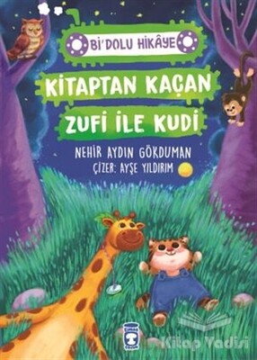 Kitaptan Kaçan Zufi ile Kudi - Bi' Dolu Hikaye - Timaş Çocuk