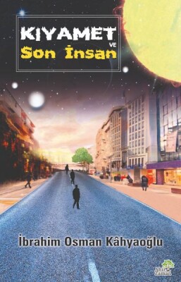 Kıyamet ve Son İnsan - Az Kitap