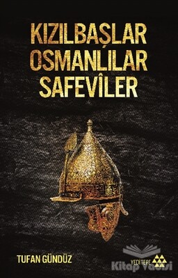 Kızılbaşlar Osmanlılar Safeviler - Yeditepe Yayınevi