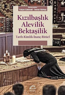 Kızılbaşlık Alevilik Bektaşilik Tarih-Kimlik-İnanç-Ritüel - 1