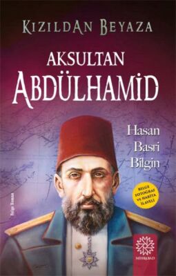 Kızıldan Beyaza Aksultan Abdülhamid - 1