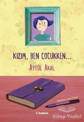 Kızım Ben Çocukken - Tudem Yayınları