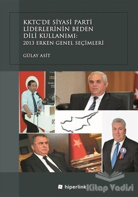 KKTC’de Siyasi Parti Liderlerinin Beden Dili Kullanımı: 2013 Erken Genel Seçimleri - 1