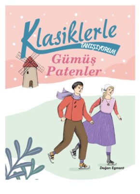 Klasiklerle Tanışıyorum - Gümüş Patenler - Doğan Egmont